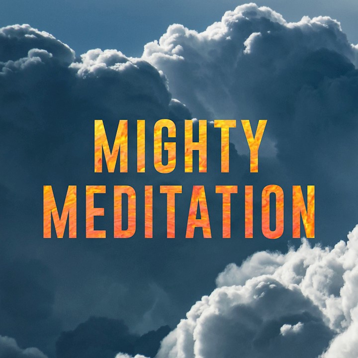 Mighty Meditation